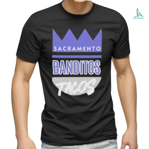 sacramento banditos tacos shirt T Shirt