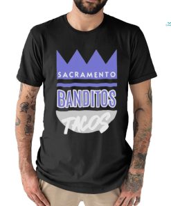 sacramento banditos tacos shirt T Shirt