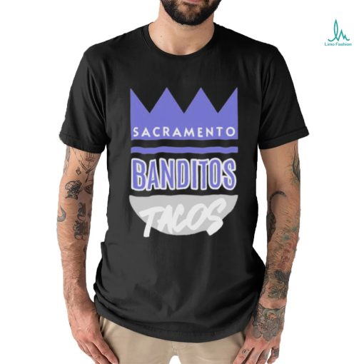 sacramento banditos tacos shirt T Shirt