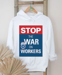 stop the war on workers shirt T Shirt