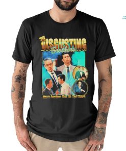 the disgusting brothers shes another tick on the chart shirt T Shirt