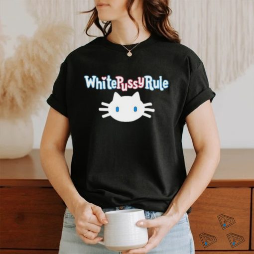 white pussy rule shirt T Shirt