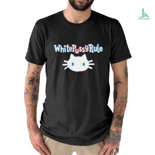 white pussy rule shirt T Shirt