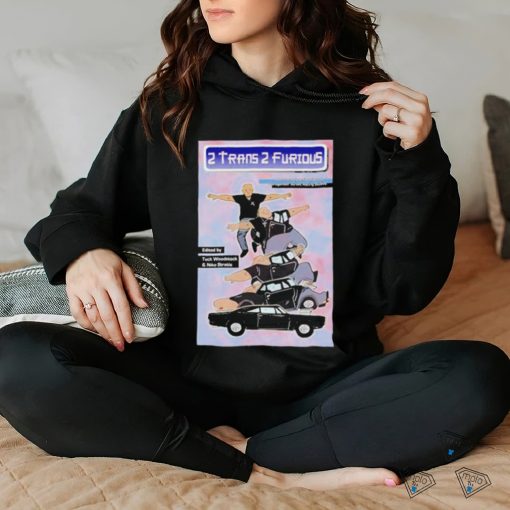 2 Trans 2 Furious Zine Shirt