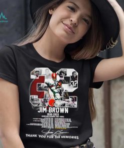 32 Jim Brown 1936 2023 Cleveland Browns 1957 1965 thank you for the memories signature shirt