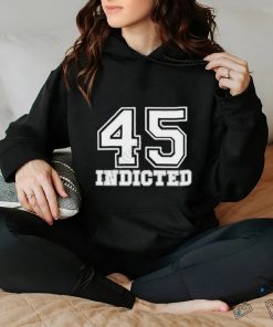 45 Indicted Tee Shirt, hoodie, sweater, long sleeve and tank top 45 Indicted Tee Shirt