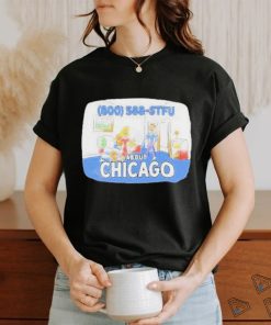 800 588 Stfu About Chicago Tee Shirt