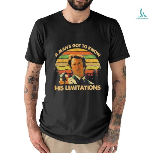 A Man’s Got To Know His Limitations Clint Eastwood T Shirt