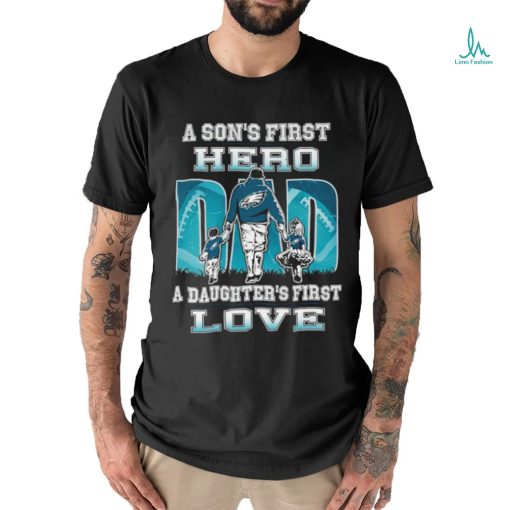 A son’s first hero Dad a daughter’s first love Philadelphia Eagles 2023 shirt