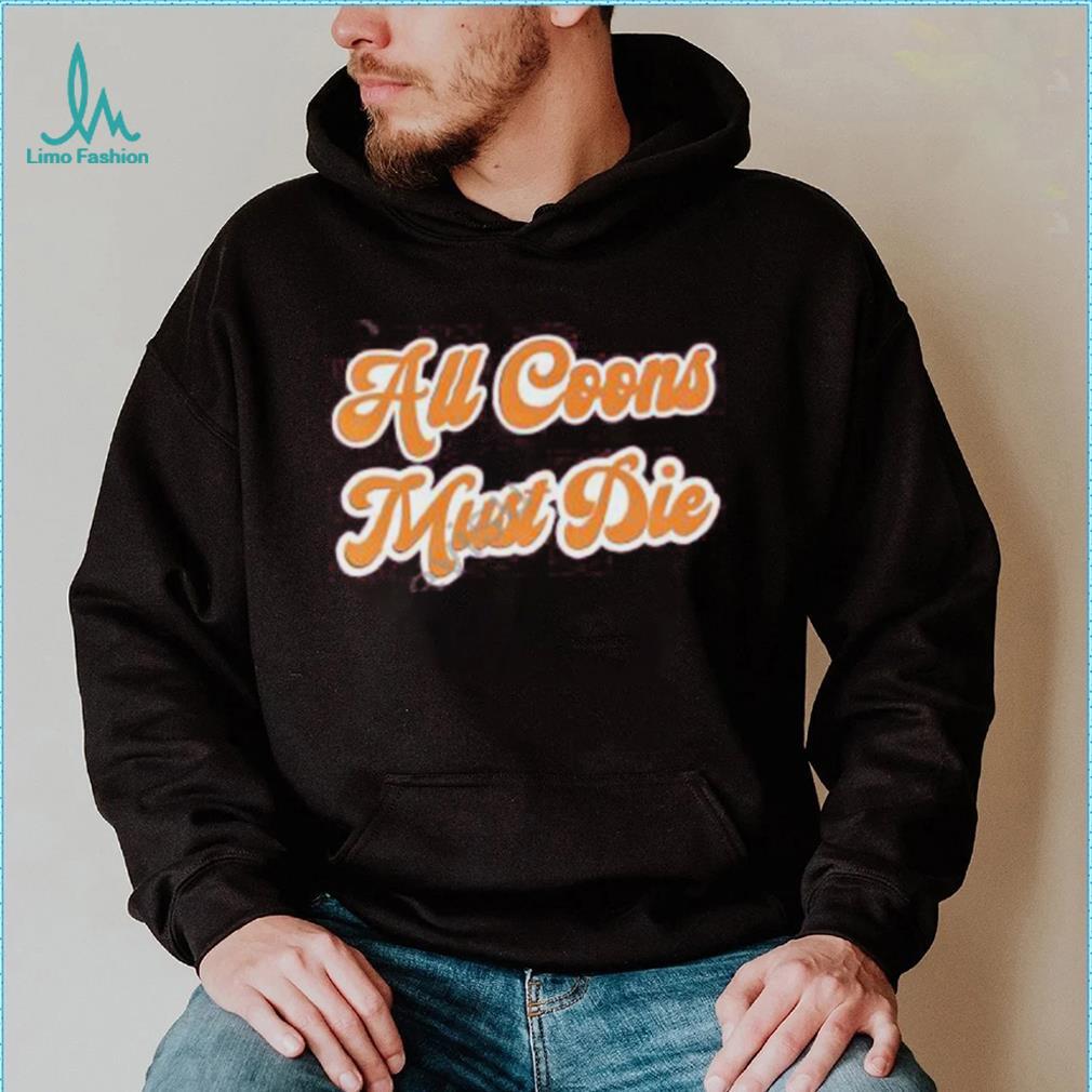 Acmd All Coons Must Die Hoodie shirt Acmd All Coons Must Die Hoodie shirt