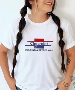Adam Stern Chevrolet Building A Better Way shirt