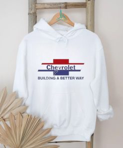 Adam Stern Chevrolet Building A Better Way shirt