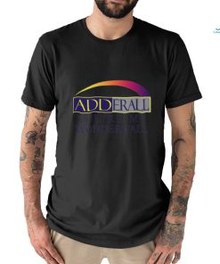 Adderall You're My Wonderwall shirt