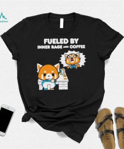 Aggretsuko Fueled By Inner Rage And Coffee shirt