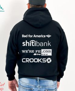 Alex Schaefer Bankers Behind Bars Bad For America Shitibank We’re Felons Crooks Shirt