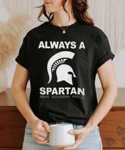 Always A Michigan State Spartans Brian Alexandria Aritlle T Shirt