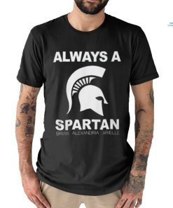 Always A Michigan State Spartans Brian Alexandria Aritlle T Shirt