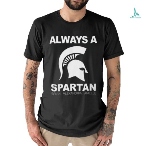 Always A Michigan State Spartans Brian Alexandria Aritlle T Shirt