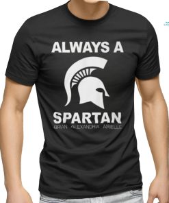 Always A Michigan State Spartans Brian Alexandria Aritlle T Shirt