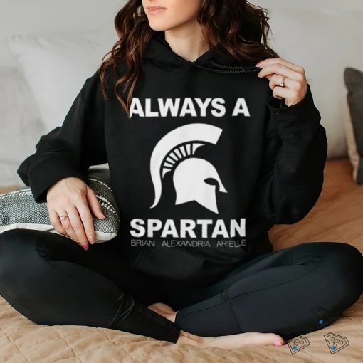 Always A Michigan State Spartans Brian Alexandria Aritlle T Shirt