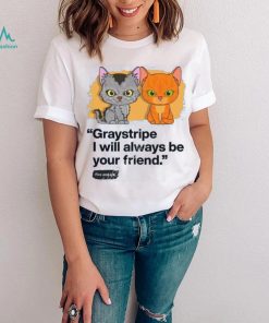 Always Be Your Friend – Graystripe & Firestar – Adult Unisex T Shirtalways Be Your Friend – Graystripe & Firestar – Adult Unisex T Shirt