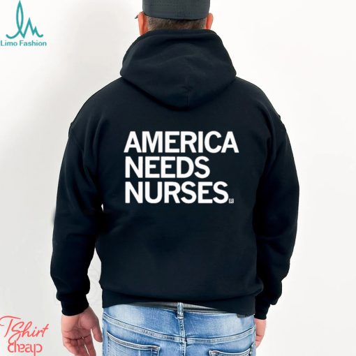 America Needs Nurses Shirt