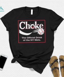 Atlanta Braves Choke – The Official Drink of NY Mets Shirt