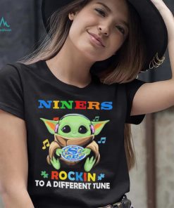 Autism San Francisco 49ers Baby Yoda Rockin To A Different Tune Shirt
