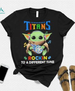 Autism Tennessee Titans Baby Yoda Rockin To A Different Tune Shirt