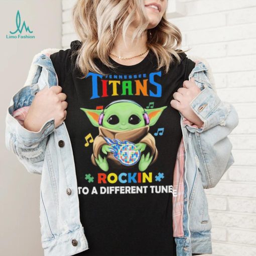 Autism Tennessee Titans Baby Yoda Rockin To A Different Tune Shirt