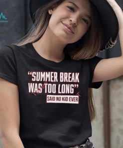 Ayeeealena Summer Break Was Too Long Sad No Kid Ever Hoodie shirt