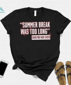 Ayeeealena Summer Break Was Too Long Sad No Kid Ever Hoodie shirt