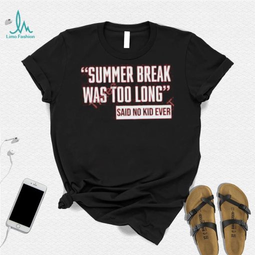 Ayeeealena Summer Break Was Too Long Sad No Kid Ever Hoodie shirt