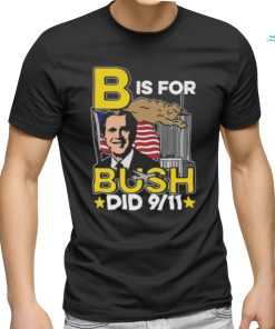 B Is For Bush shirt