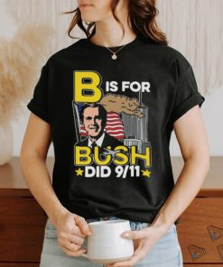 B Is For Bush shirt