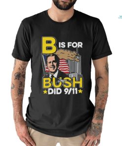 B Is For Bush shirt