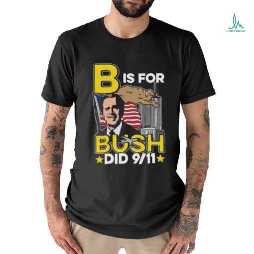 B Is For Bush shirt