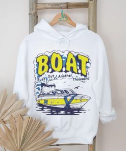 B.O.A.T. Bust out another thousand shirt