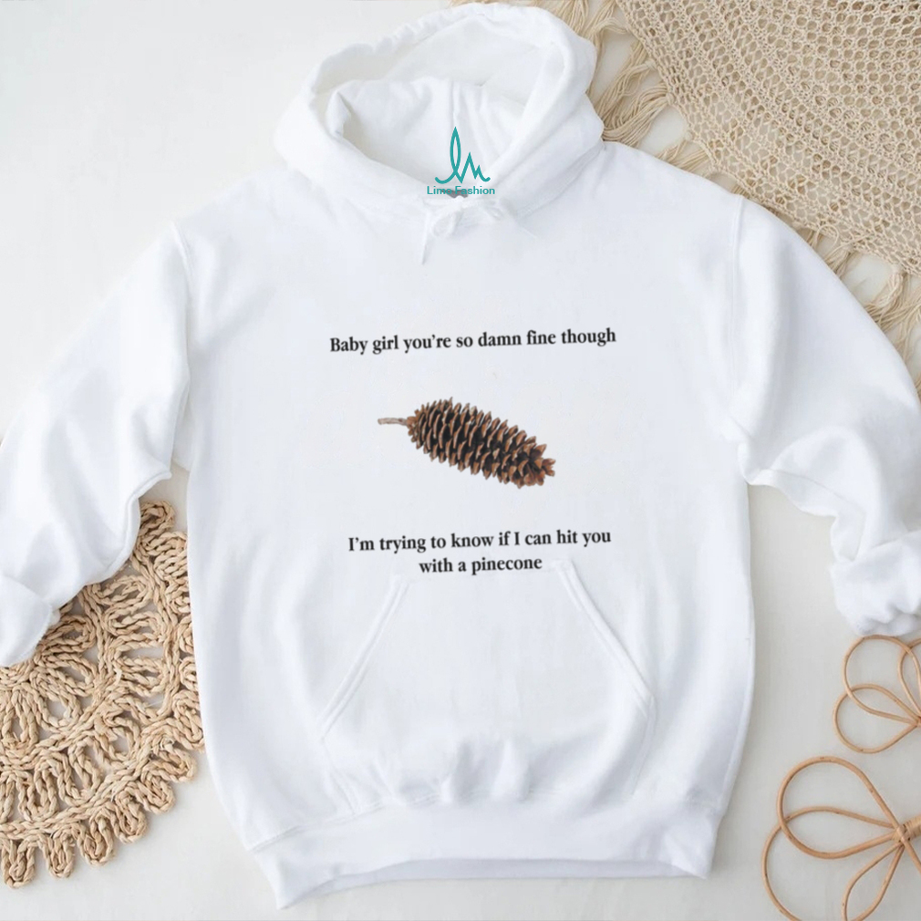 Baby Girl Pinecone. shirt Baby Girl Pinecone. shirt