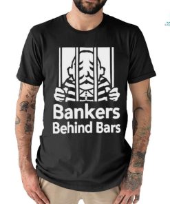 Bankers Behind Bars Bad For America Shitibank We’re Felons Crooks Shirt
