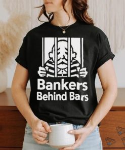 Bankers Behind Bars Bad For America Shitibank We’re Felons Crooks Shirt