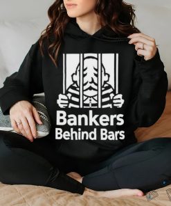 Bankers Behind Bars Bad For America Shitibank We’re Felons Crooks Shirt
