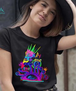 Beauty is in the eye of the beholder T shirt