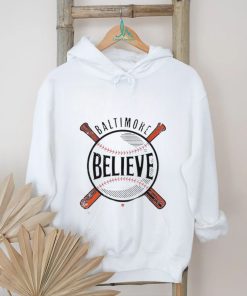 Believe Baltimore T shirt, hoodie, sweater, long sleeve and tank top Believe Baltimore T shirt