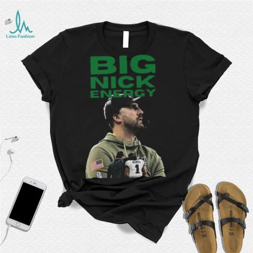 Big Nick Sirianni Energy Eagles 2023 shirt