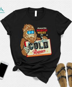 Bigfoot around the North West it’s Cold Rainier beer shirt