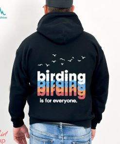 Birding Is For Everyone Shirt