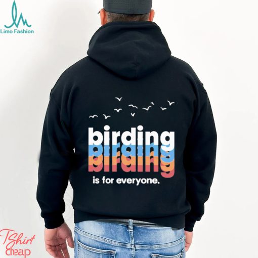 Birding Is For Everyone Shirt