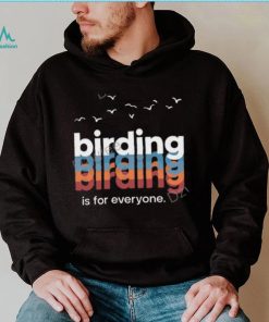 Birding Is For Everyone Wisco Birder T Shirt