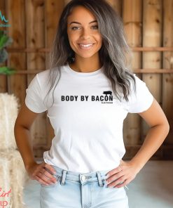 Body By Bacon Plantfreemd Shirt